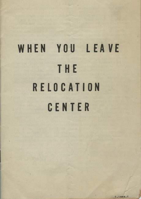 In 1943 the WRA circulated this pamphlet to Japanese-Americans before they left the camps. (Courtesy Densho, the Shosuke Sasaki Collection)